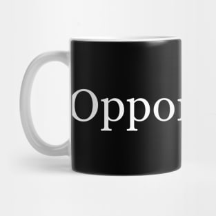 Opportunity Mug